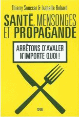 'Arrêtons d'avaler n'importe quoi',<br/>Par Thierry Souccard et Isabelle Robard,<br>Edition Seuil